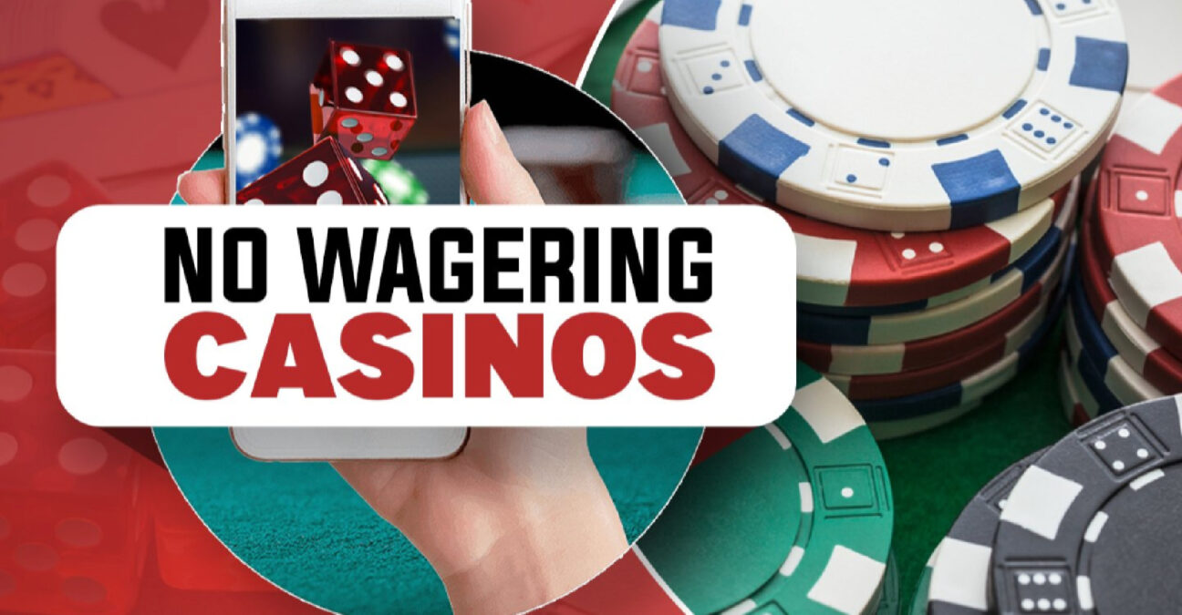 No Wagering Casinos