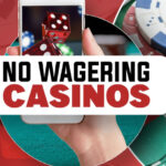 No Wagering Casinos